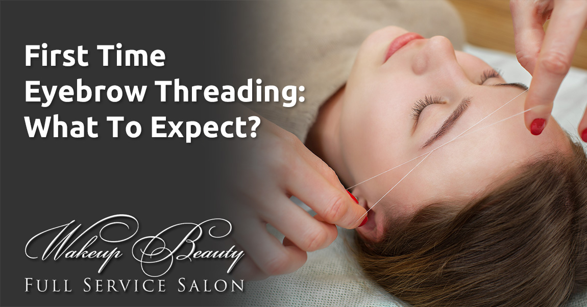 First Time Eyebrow Threading: What To Expect?