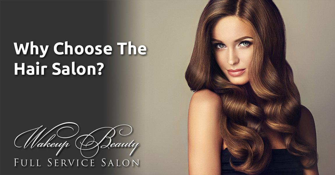 Why Choose The Hair Salon?