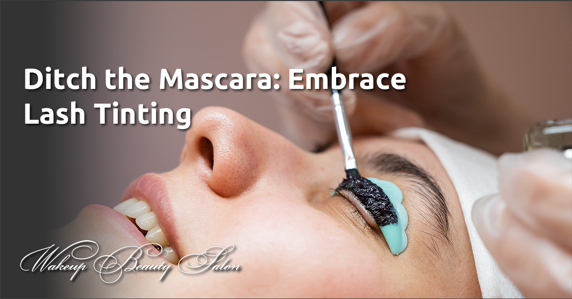 Ditch the Mascara: Embrace Lash Tinting